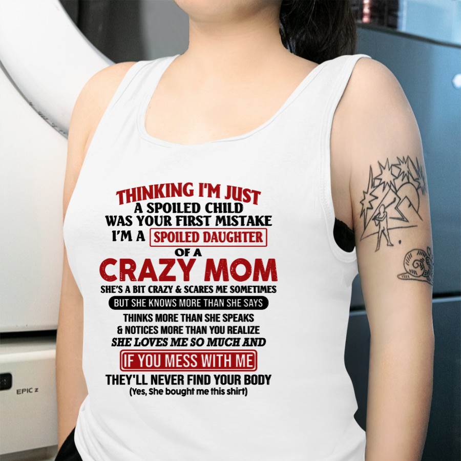 I Am Spoiled Daughter Of A Crazy Mom - Gift for Daughter From Mom - LUNA00 (SKU-TMD-SPOILED-00)