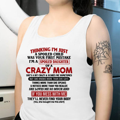 I Am Spoiled Daughter Of A Crazy Mom - Gift for Daughter From Mom - LUNA00 (SKU-TMD-SPOILED-00)