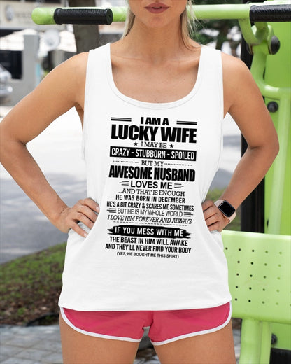 I AM A LUCKY WIFE I MAY BE CRAZY - STUBBORN - SPOILED T-Shirt – Birthday Gift From December Husband / Man - LUNA12 (SKU12-297-12)