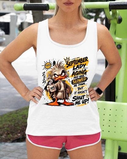 SEPTEMBER - AGING MAY HAVE SLOWED ME DOWN... BUT IT HASN’T SHUT ME UP - SHIRT FOR WOMEN - LUNA09 (SKU2609-301-09)