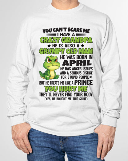 Gift for Grandson LUNA04 - You Can’t Scare Me I Have A Crazy Grandpa T-Shirt - Birthday Gift From April Grandpa / Man - (SKU09-121-04)