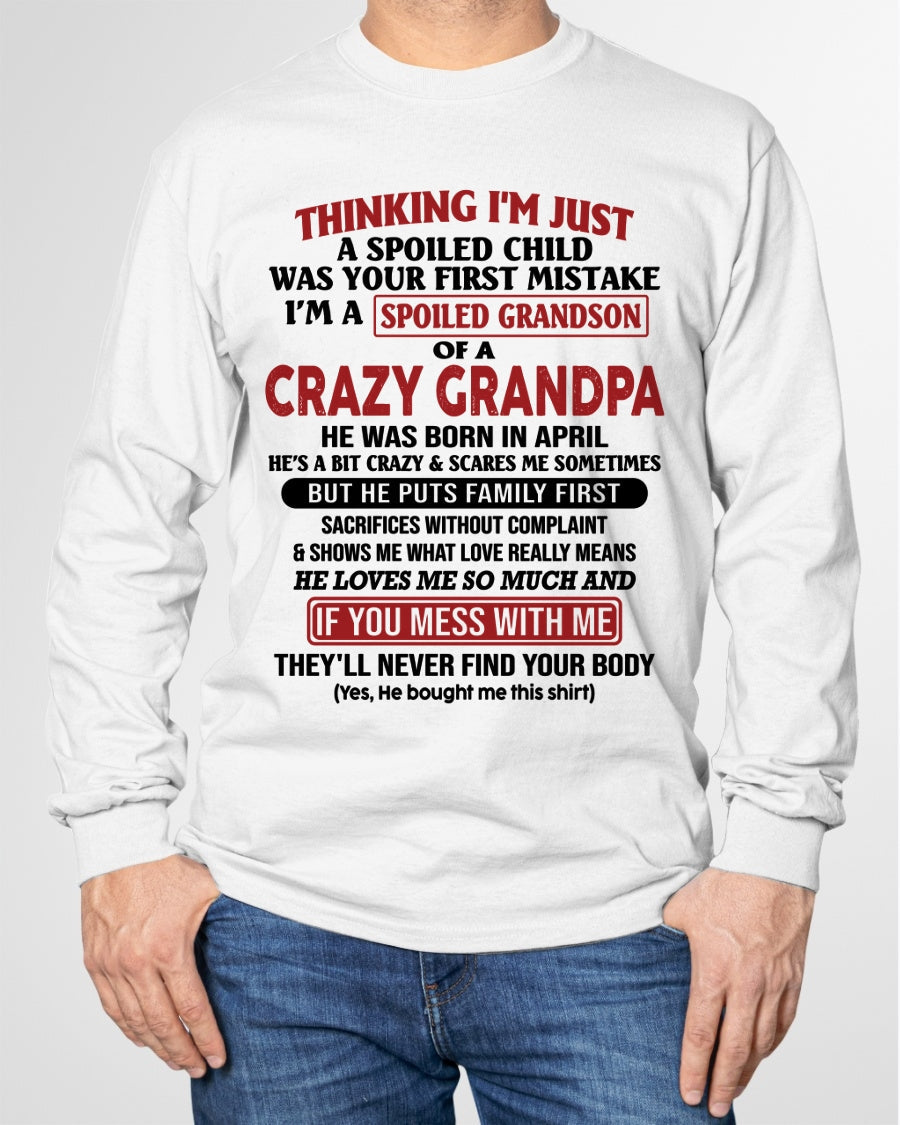 I'm A Spoiled Grandson Of A Crazy Grandpa T-Shirt – Birthday Gift From April Grandpa / Man - LUNA04 (SKU10-05-04)