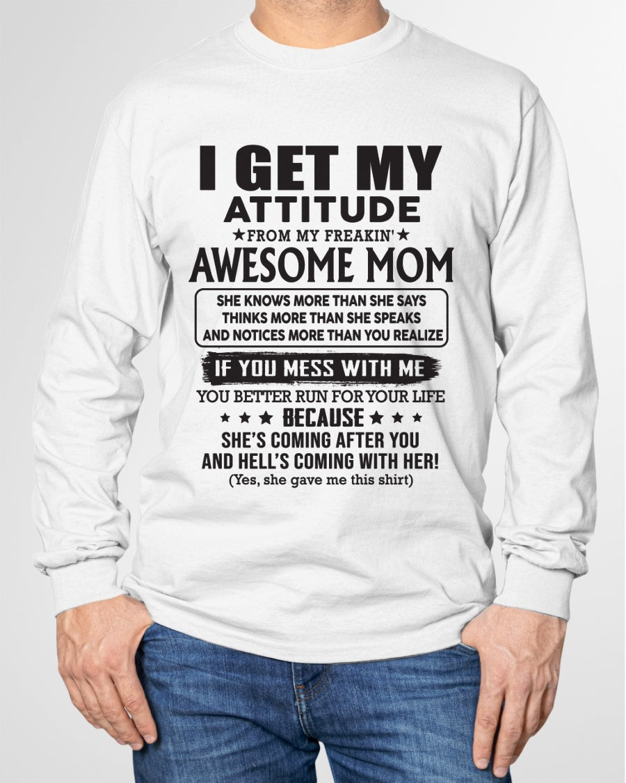 LUNA00 I GET MY ATTITUDE FROM AWESOME MOM - to my son from Mom - (SKU08-17-00)