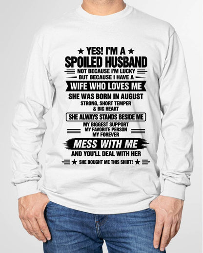 AUGUST - YES! I’M A SPOILED HUSBAND BECAUSE I HAVE A WIFE WHO LOVES ME - SHIRT FROM WIFE TO HUSBAND - LUNA08 (SKU2609-139-08)