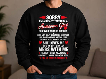 AUGUST - SORRY I'M ALREADY TAKEN BY A AWESOME GIRL - SHIRT FROM WIFE TO HUSBAND – LUNA08 (SKU2609-64-08)