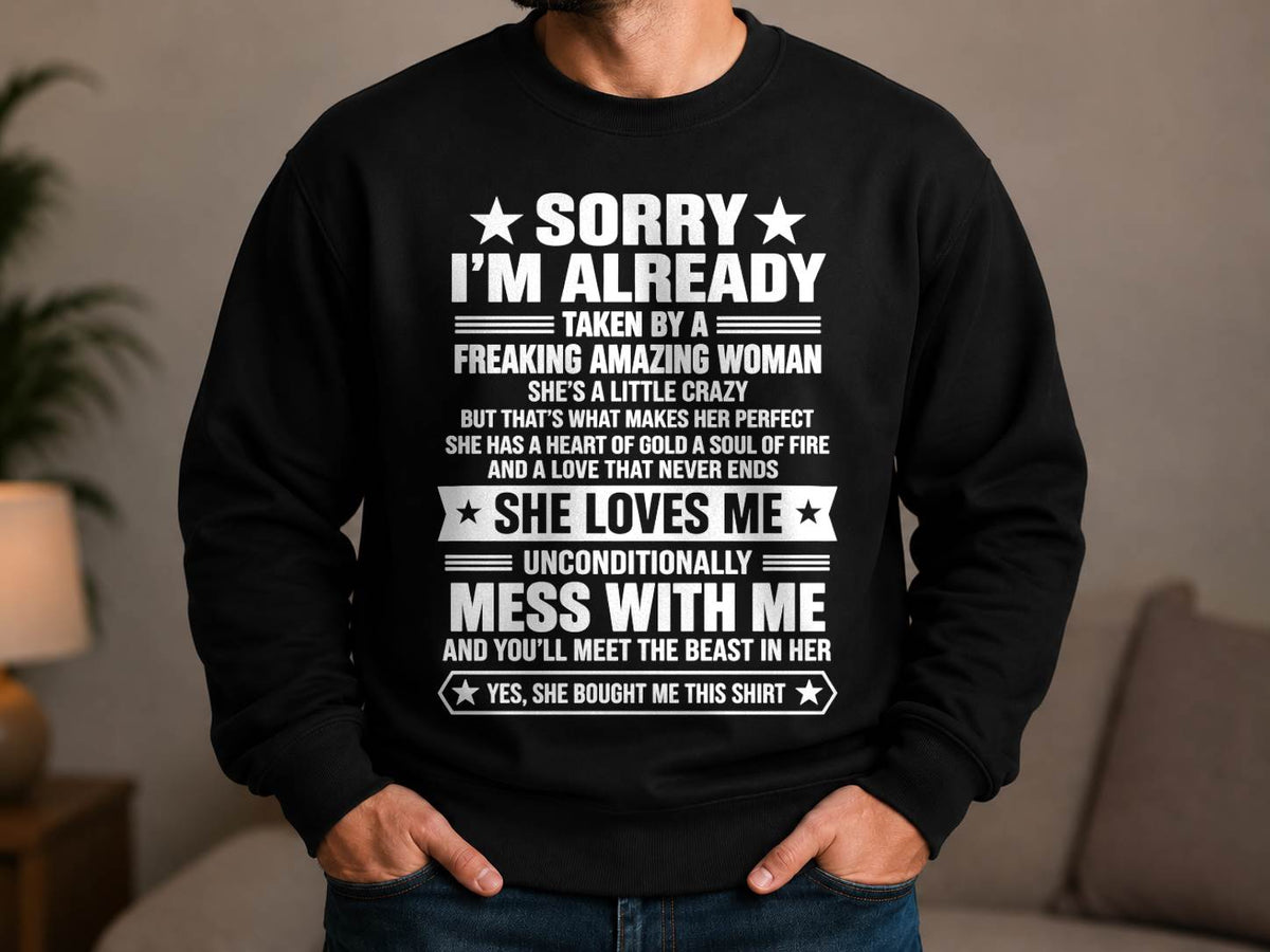 SORRY I’M ALREADY TAKEN BY A FREAKING AMAZING WOMAN - SHIRT FROM WIFE TO HUSBAND - LUNA00 (SKU2609-162-00)