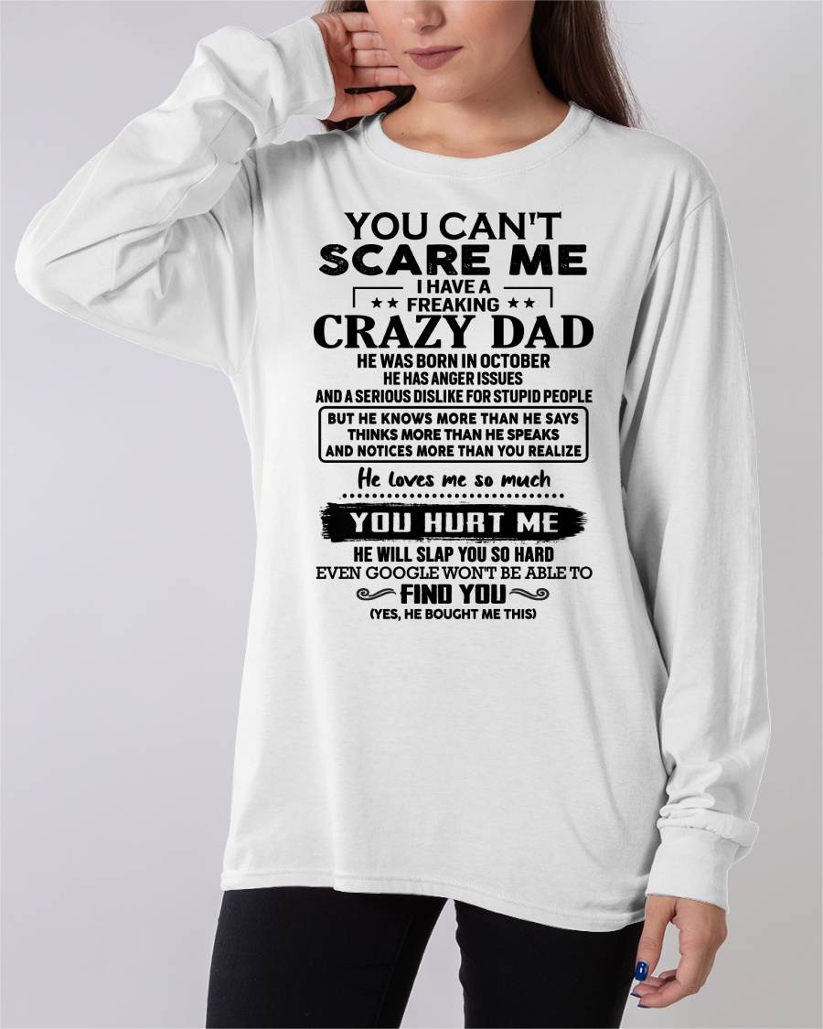 October - You Can’t Scare Me I Have a Freaking Crazy Dad T-Shirt - Gift From Dad - LUNA10 (SKU10-178-10)