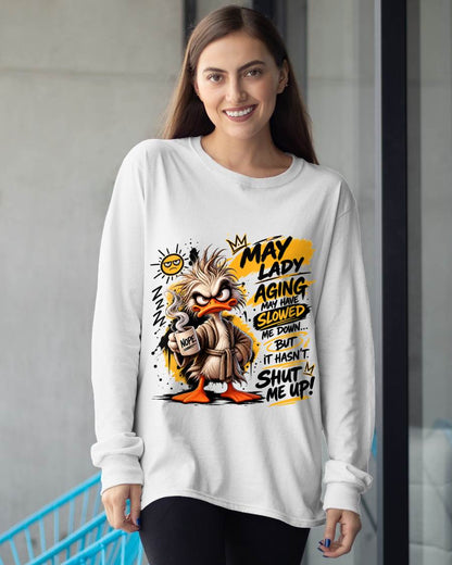 MAY - AGING MAY HAVE SLOWED ME DOWN... BUT IT HASN’T SHUT ME UP - SHIRT FOR WOMEN - LUNA05 (SKU2609-301-05)