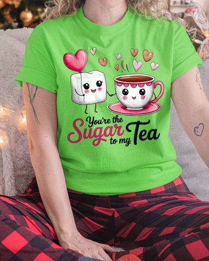 YOU'RE THE SUGAR TO MY TEA - VALENTINE T-SHIRT FROM BOYFRIEND, HUSBAND - LUNA00 (SKU26T-01-29)