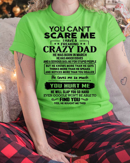 March - You Can’t Scare Me I Have a Freaking Crazy Dad T-Shirt - Gift From Dad - LUNA03 (SKU10-178-03)
