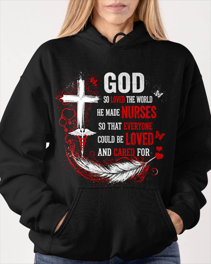 GOD  SO LOVED THE WORLD HE MADE NURSES SO THAT EVERYONE COULD BE LOVED AND CARED FOR - SHIRT FOR WOMEN - LUNA00 (SKU2608-141)