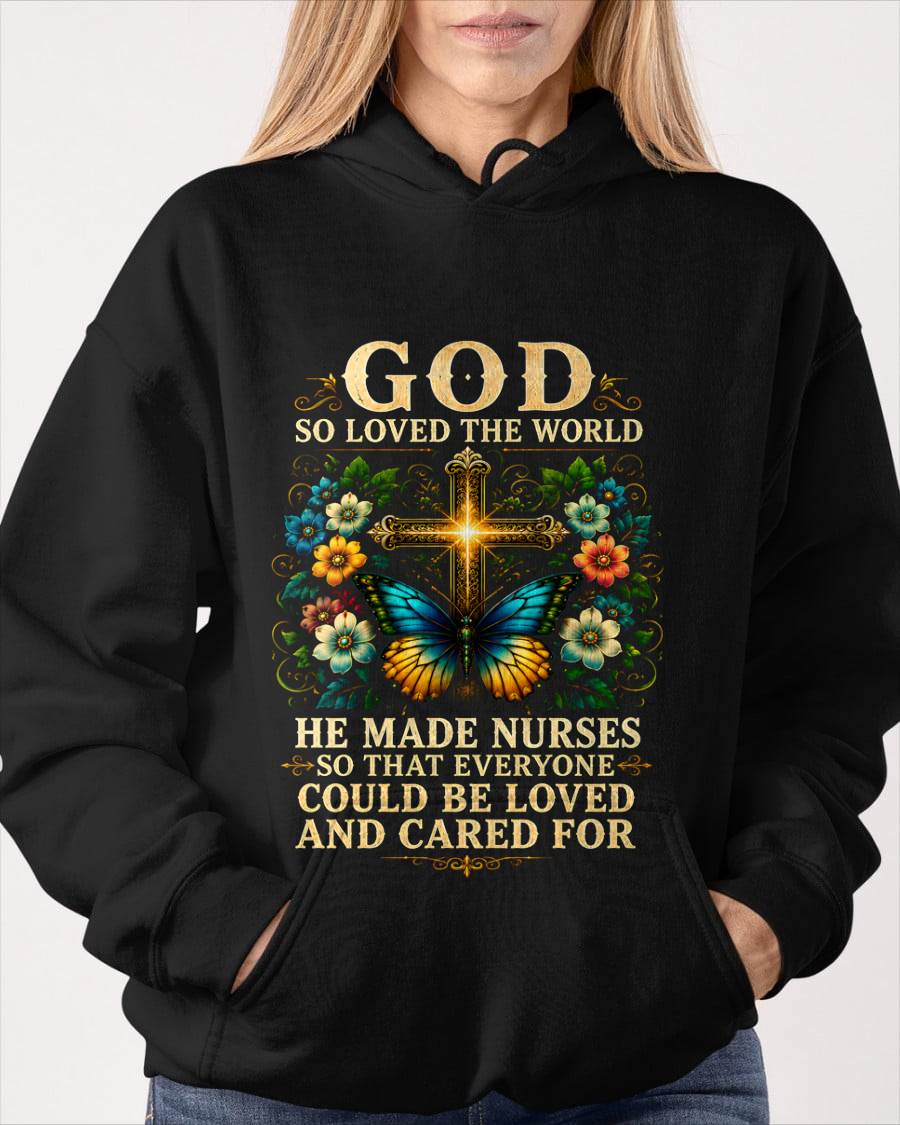 GOD SO LOVED THE WORLD  HE MADE NURSES - SHIRT FOR WOMEN - LUNA00 (SKU2608-140)