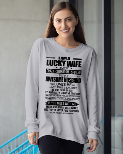 I AM A LUCKY WIFE I MAY BE CRAZY - STUBBORN - SPOILED T-Shirt – Birthday Gift From July Husband / Man - LUNA07 (SKU12-297-07)