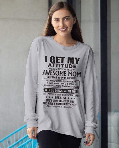 AUGUST - I GET MY ATTITUDE FROM AWESOME MOM - to my Daughter from Mom - LUNA08 (SKU08-17-08)
