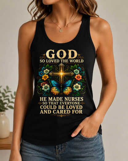 GOD SO LOVED THE WORLD  HE MADE NURSES - SHIRT FOR WOMEN - LUNA00 (SKU2608-140)