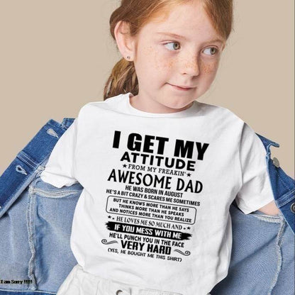 August - Thanks Dad - I GET MY ATTITUDE FROM MY FREAKIN' AWESOME DAD - Gift for Son and Daughter From Dad - LUNA08 (SKU-TDD-CU-08)