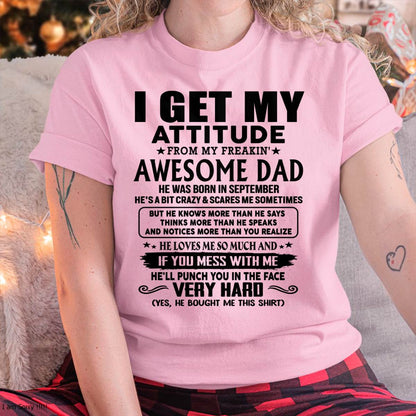 September - Thanks Dad - I GET MY ATTITUDE FROM MY FREAKIN' AWESOME DAD - Gift for Son and Daughter From Dad - LUNA09 (SKU-TDD-CU-09)