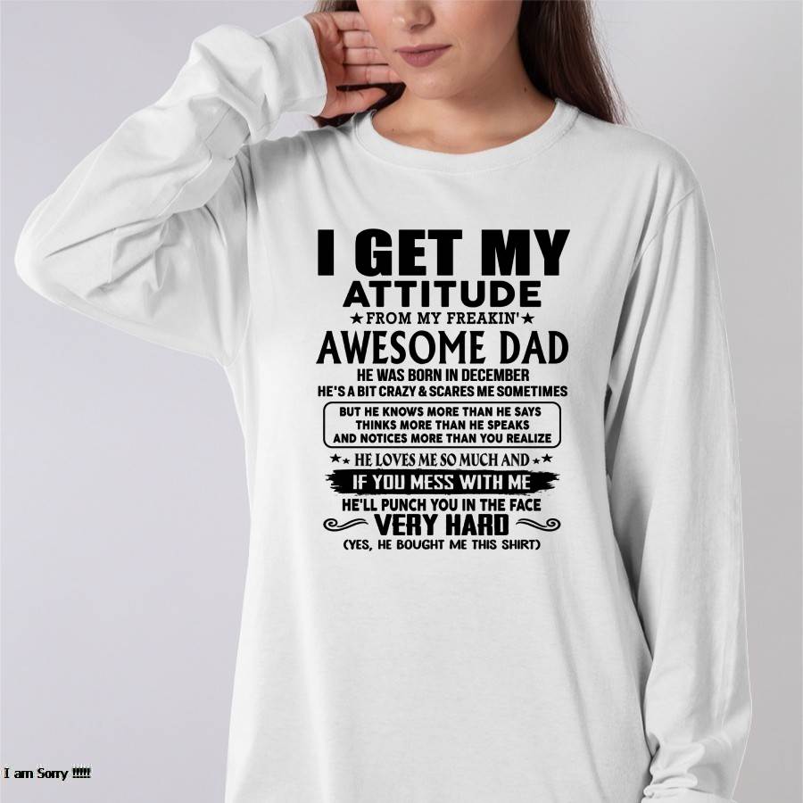 December - Thanks Dad - I GET MY ATTITUDE FROM MY FREAKIN' AWESOME DAD - Gift for Son and Daughter From Dad - LUNA12 (SKU-TDD-CU-12)