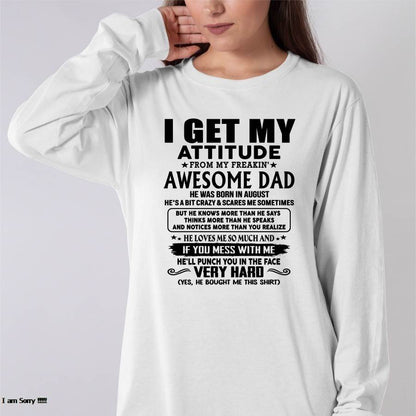 August - Thanks Dad - I GET MY ATTITUDE FROM MY FREAKIN' AWESOME DAD - Gift for Son and Daughter From Dad - LUNA08 (SKU-TDD-CU-08)