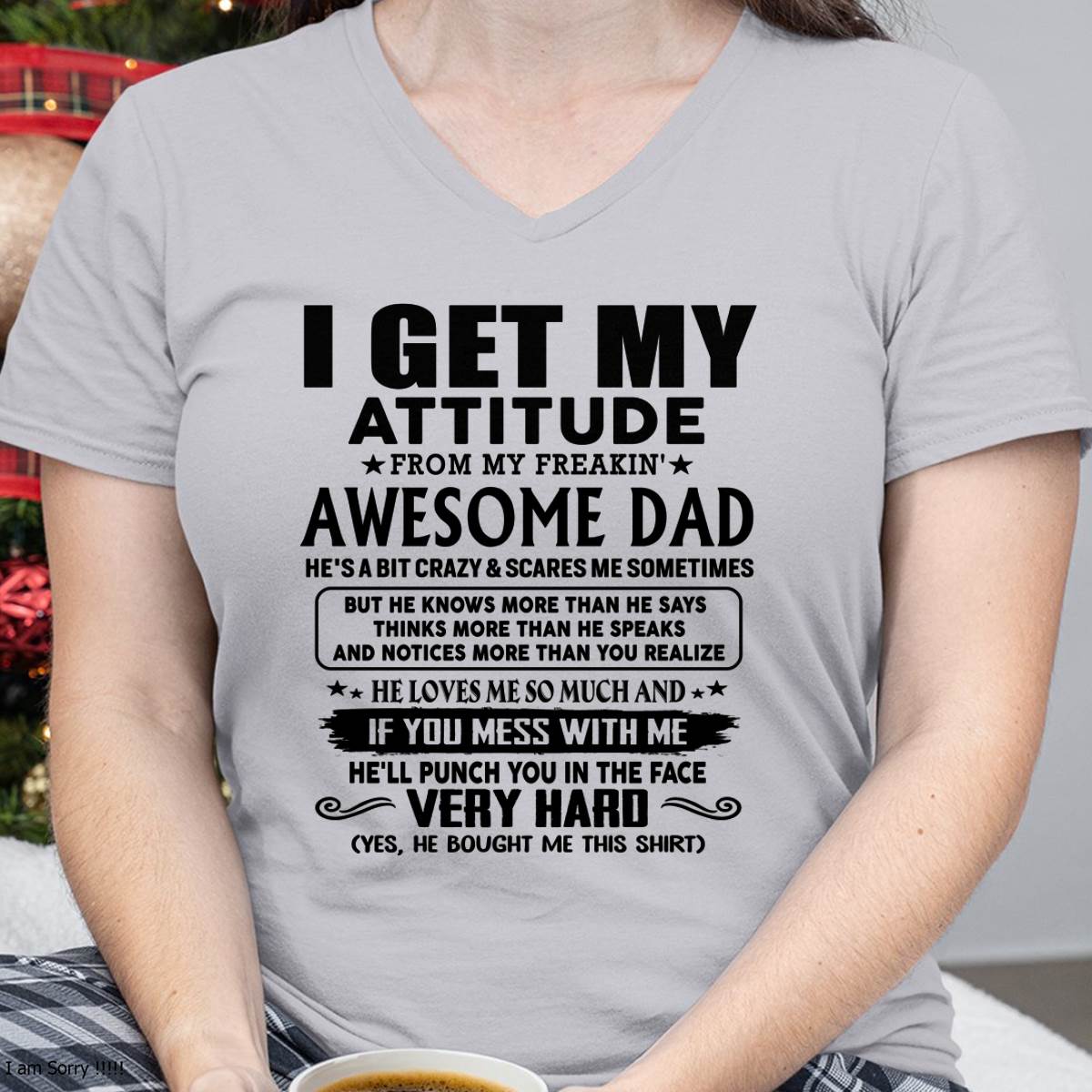 Thanks Dad - I GET MY ATTITUDE FROM MY FREAKIN' AWESOME DAD - Gift for Son and Daughter From Dad - LUNA00 (SKU-TDD-CU-00)