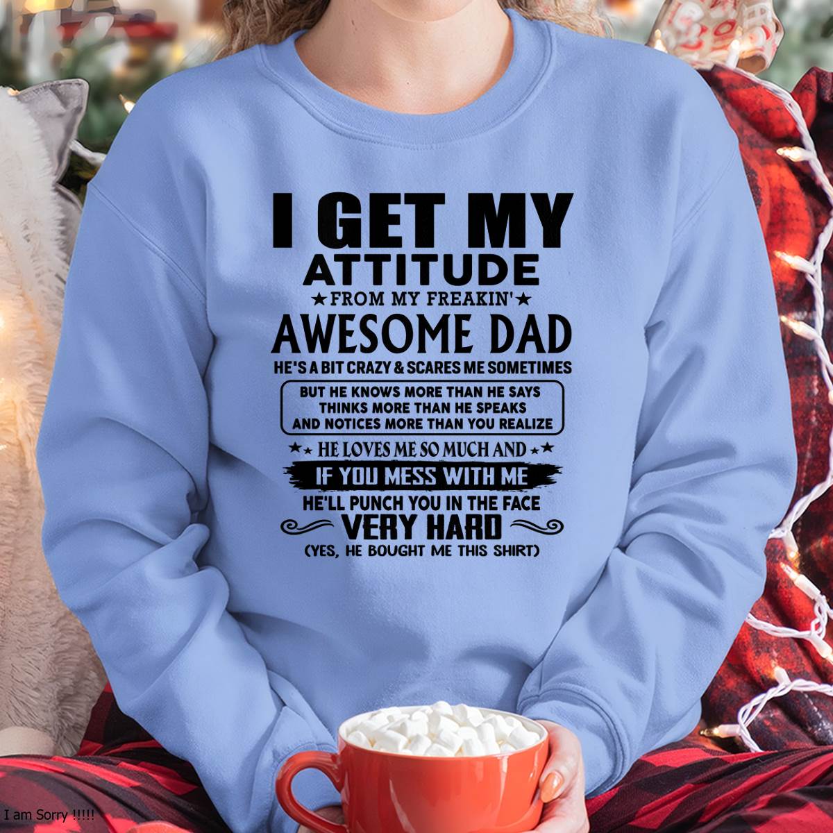 Thanks Dad - I GET MY ATTITUDE FROM MY FREAKIN' AWESOME DAD - Gift for Son and Daughter From Dad - LUNA00 (SKU-TDD-CU-00)