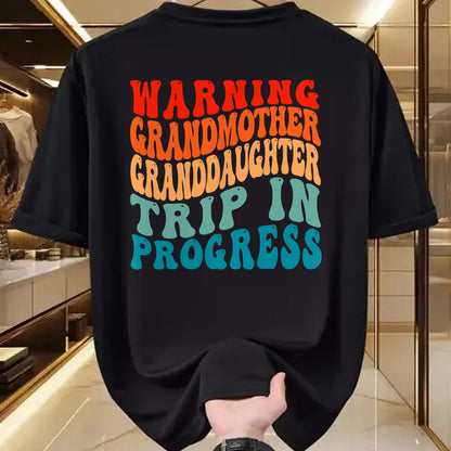 Best Grandma Shirt, Proud Grandma Unisex T-Shirt/Hoodie/Sweatshirt HLT00 - Warning GrandMother GrandDaughter Trip In Progress Trip T-Shirt