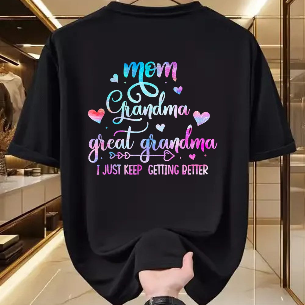 Best Grandma Shirt, Proud Grandma Unisex T-Shirt/Hoodie/Sweatshirt HLT00 - Proud Mom Grandma Great Grandma I Just Keep Getting Better T-Shirt