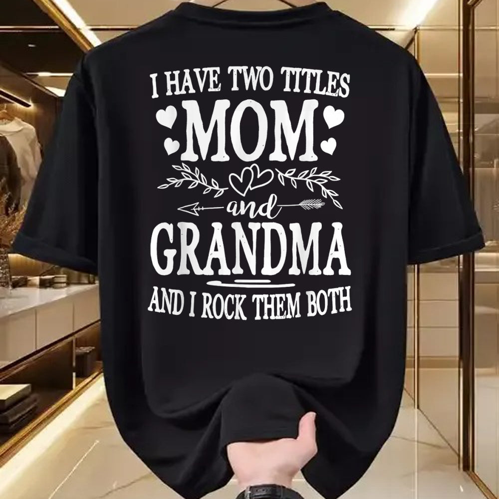 Best Grandma Shirt, Proud Grandma Unisex T-Shirt/Hoodie/Sweatshirt HLT00 - I Have Two Titles Mom And Grandma Shirt Mothers Day T-Shirt