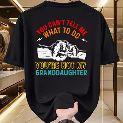 Best Grandma Shirt, Proud Grandma Unisex T-Shirt/Hoodie/Sweatshirt HLT00 - You Can't Tell Me What To Do You're Not My Granddaughter T-Shirt (3)