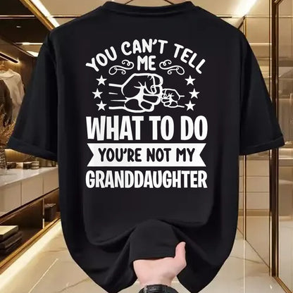 Best Grandma Shirt, Proud Grandma Unisex T-Shirt/Hoodie/Sweatshirt HLT00 - You can't Tell me what to do You're not my Granddaughter T-Shirt