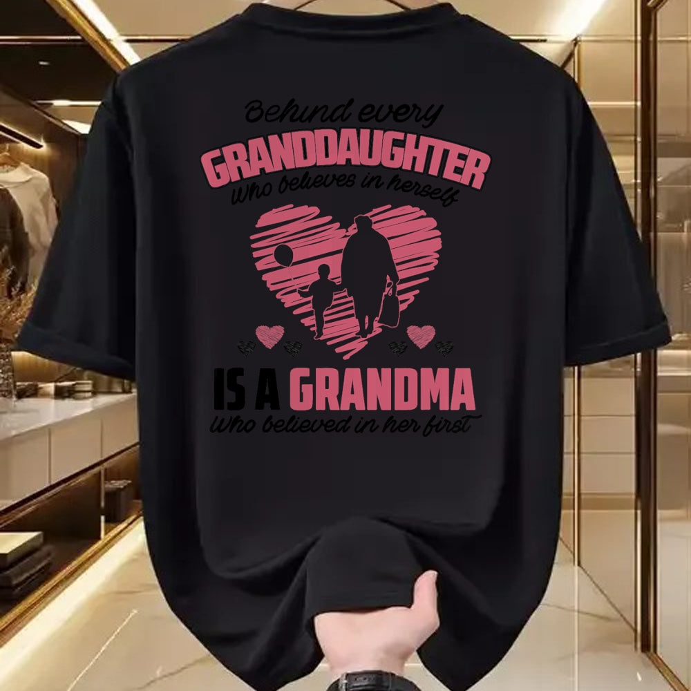 Best Grandma Shirt, Proud Grandma Unisex T-Shirt/Hoodie/Sweatshirt HLT00 - Behind every granddaughter who believes in herself 'sgrandma T-Shirt