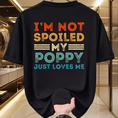 Best Grandma Shirt, Proud Grandma Unisex T-Shirt/Hoodie/Sweatshirt HLT00 - I'm Not Spoiled My Poppy Just Loves Me Retro Kids Boys Tee T-Shirt