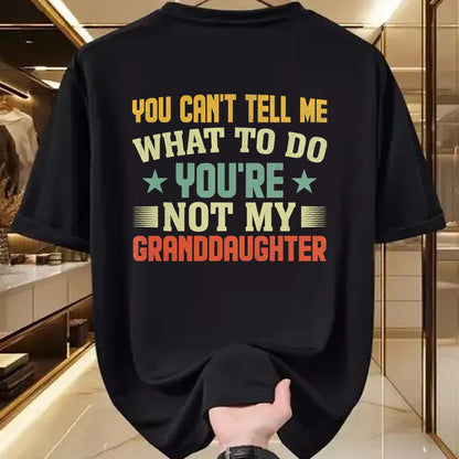 Best Grandma Shirt, Proud Grandma Unisex T-Shirt/Hoodie/Sweatshirt HLT00 - You can't Tell me what to do You're not my Granddaughter T-Shirt (1)