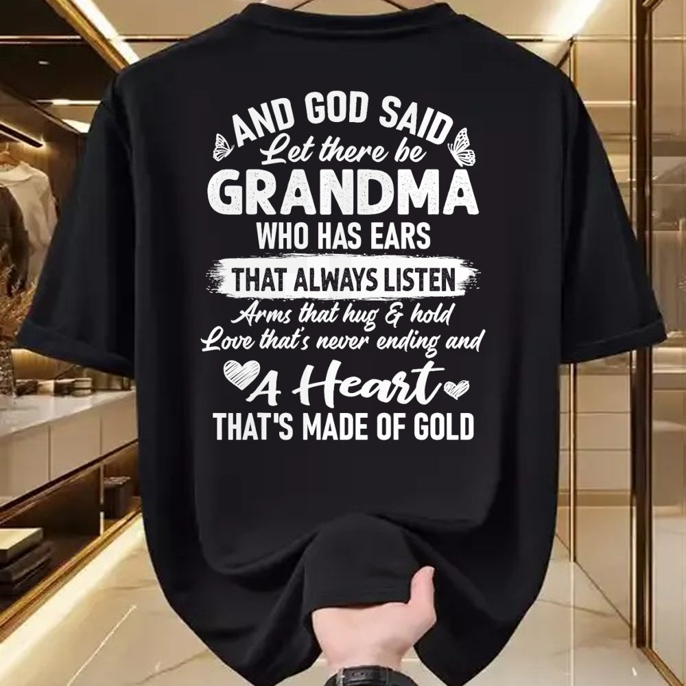 Best Grandma Shirt, Proud Grandma Unisex T-Shirt/Hoodie/Sweatshirt HLT00 - God Said Let There Be Grandma A Heart That's Made Of Gold T-Shirt