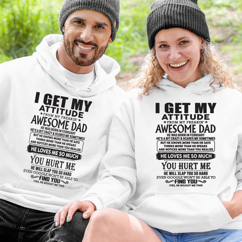 February - I GET MY ATTITUDE FROM MY FREAKIN' AWESOME DAD - Gift for Son and Daughter From Dad - LUNA02 (SKU-TDD-02)
