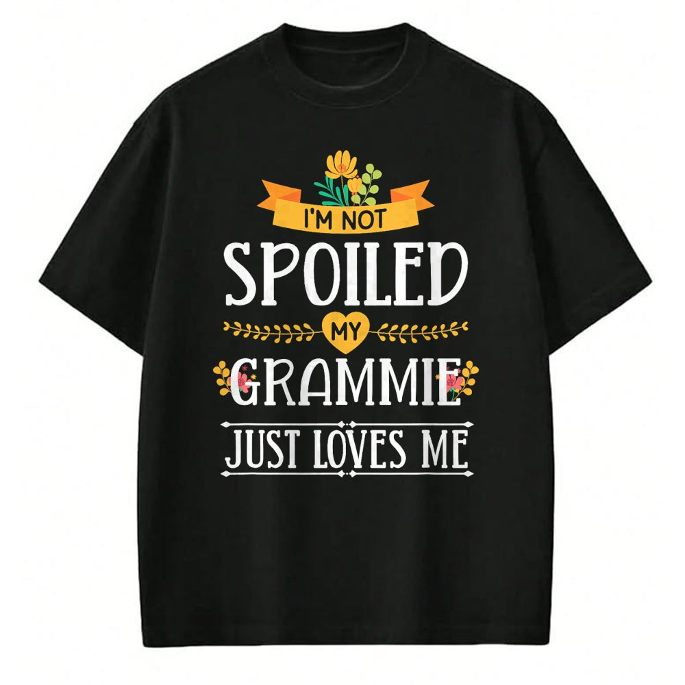 Best Grandma Shirt, Proud Grandma Unisex T-Shirt/Hoodie/Sweatshirt HLT00 - I'm Not Spoiled My Grammie Just Loves Me Funny Grandchildren T-Shirt