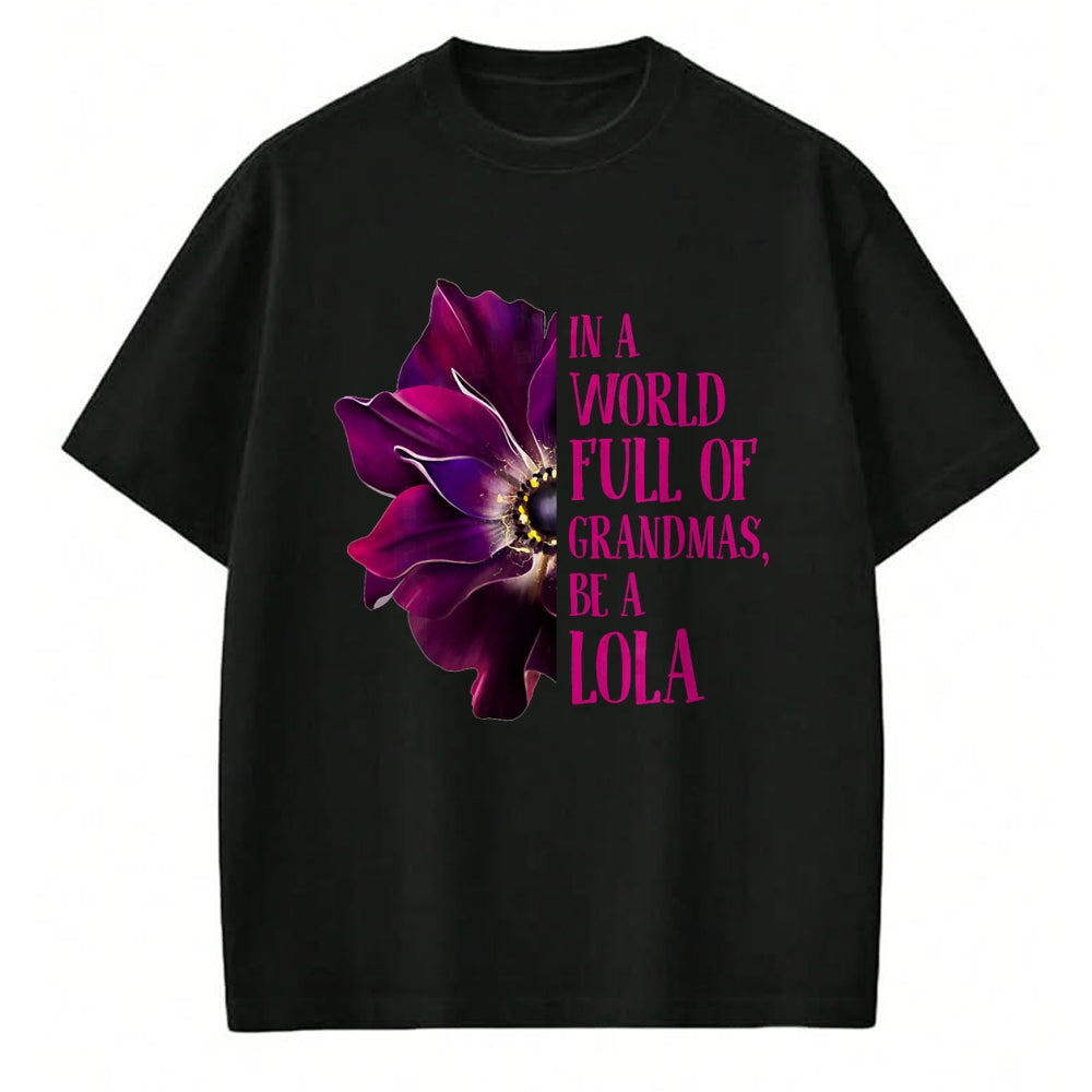 Best Grandma Shirt, Proud Grandma Unisex T-Shirt/Hoodie/Sweatshirt HLT00 - Anemone World Full Of Grandmas Be LOLA Grandmas Gifts T-Shirt