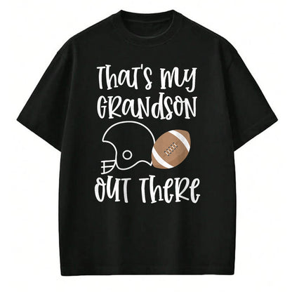 Best Grandma Shirt, Proud Grandma Unisex T-Shirt/Hoodie/Sweatshirt HLT00 - Proud Football Grandma Gift That's My Grandson Out There T-Shirt