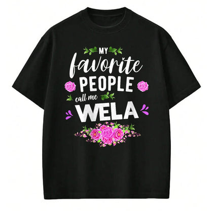Best Grandma Shirt, Proud Grandma Unisex T-Shirt/Hoodie/Sweatshirt HLT00 - My Favorite People Call Me Wela Grandma T-Shirt