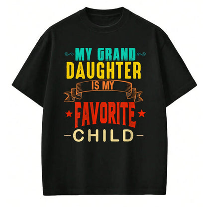 Best Grandma Shirt, Proud Grandma Unisex T-Shirt/Hoodie/Sweatshirt HLT00 - My Granddaughter is My Favorite Child Funny Grandpa Grandma T-Shirt (1)