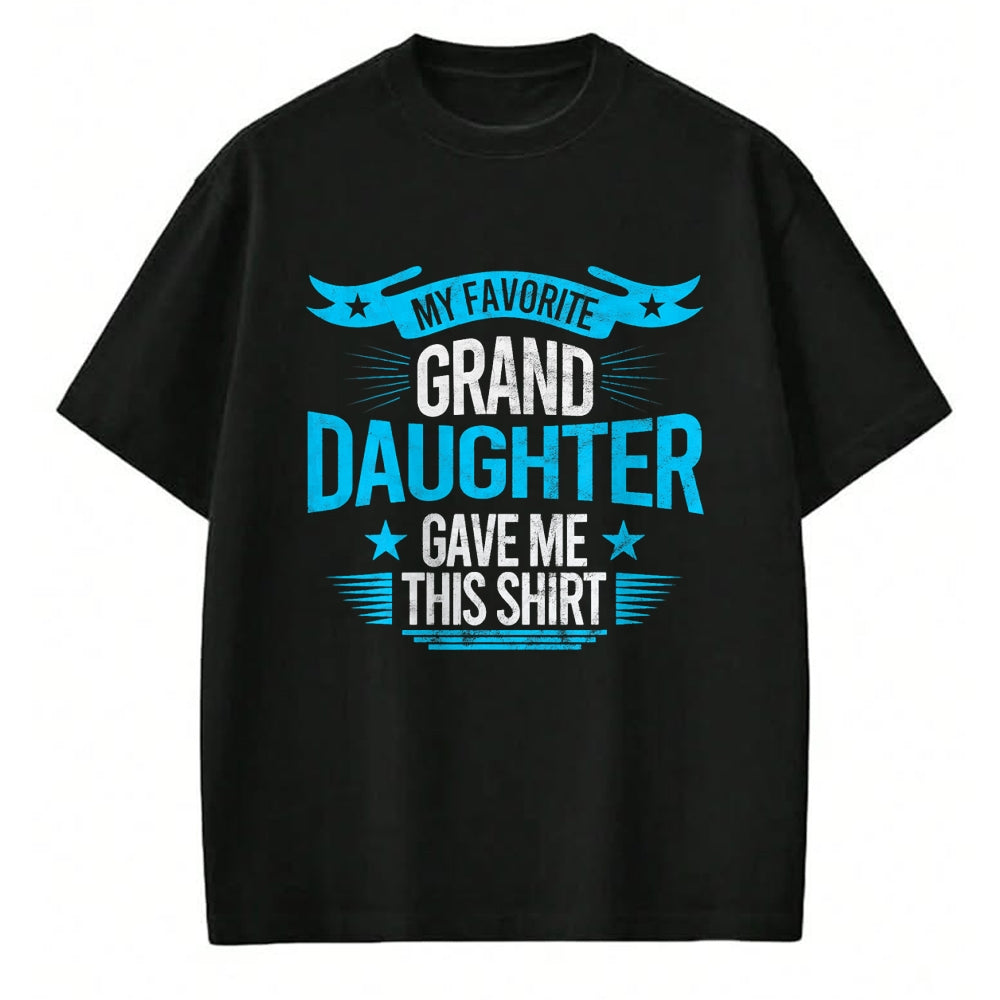 Best Grandma Shirt, Proud Grandma Unisex T-Shirt/Hoodie/Sweatshirt HLT00 - My Favorite Granddaughter Gave Me Grandparent T shirt gift T-Shirt