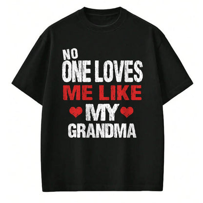 Best Grandma Shirt, Proud Grandma Unisex T-Shirt/Hoodie/Sweatshirt HLT00 - No One Loves Me Like My Grandma (Grandmother Shirt) T-Shirt