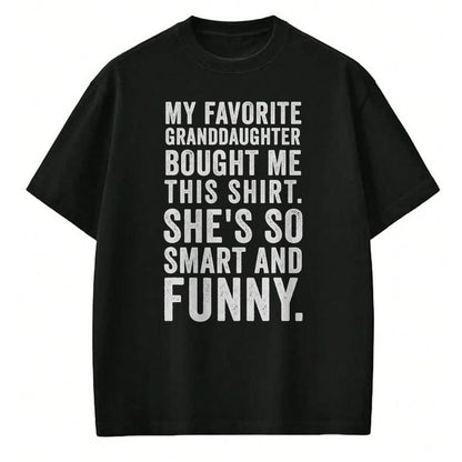 Best Grandma Shirt, Proud Grandma Unisex T-Shirt/Hoodie/Sweatshirt HLT00 - My Favorite Granddaughter Bought Me This Funny Grandparent T-Shirt