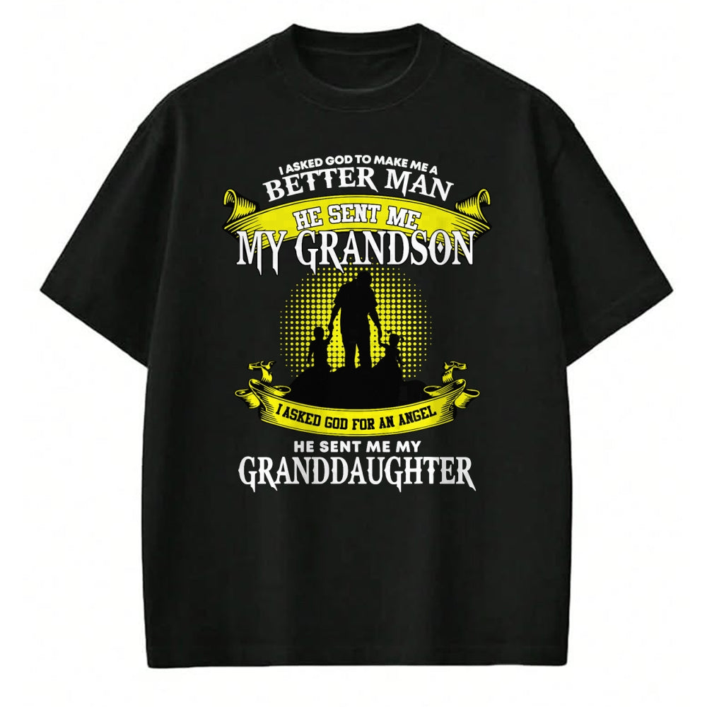 Best Grandma Shirt, Proud Grandma Unisex T-Shirt/Hoodie/Sweatshirt HLT00 - I Asked God To Make Me A Better Man He Sent Me My Grandson T-Shirt