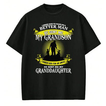 Best Grandma Shirt, Proud Grandma Unisex T-Shirt/Hoodie/Sweatshirt HLT00 - I Asked God To Make Me A Better Man He Sent Me My Grandson T-Shirt