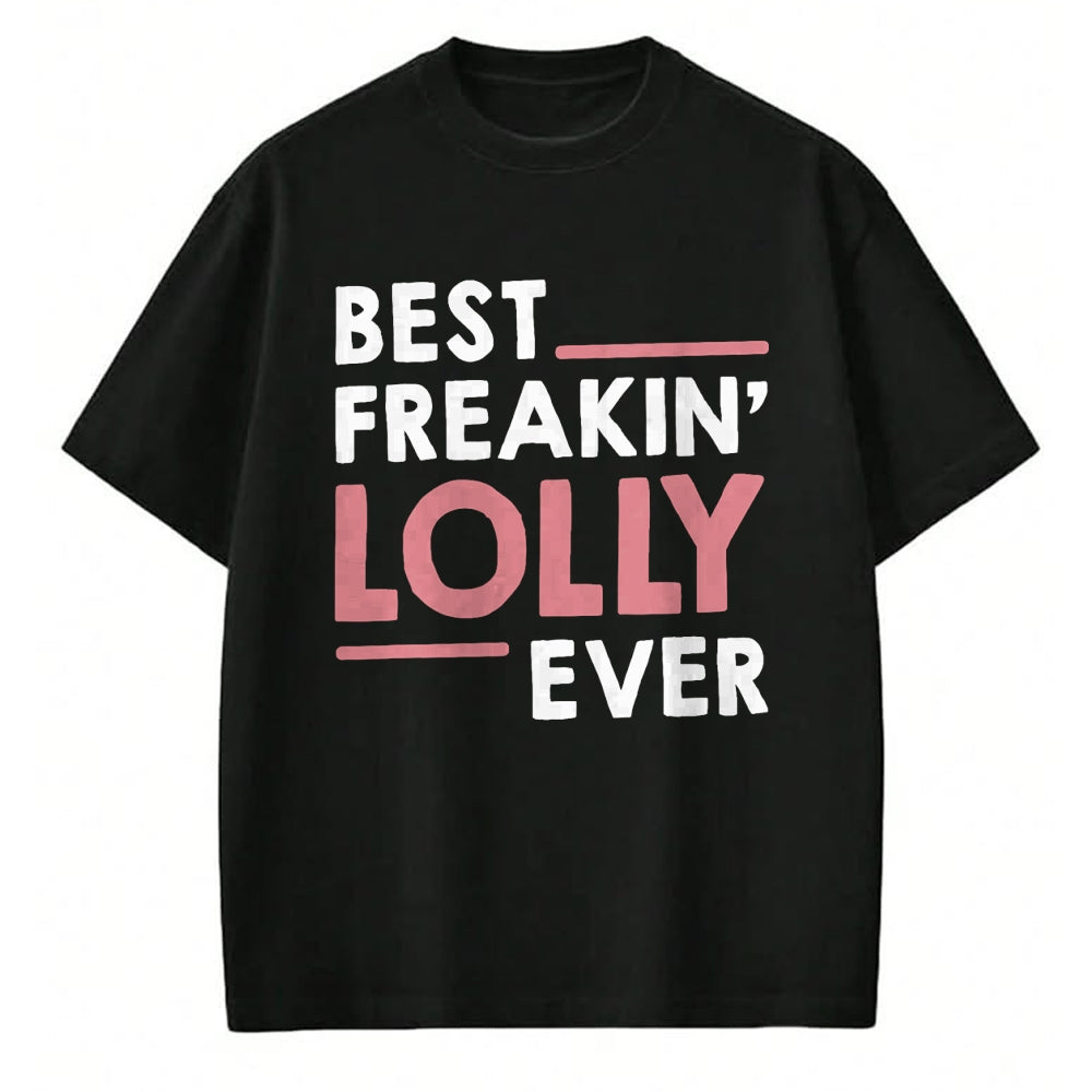Best Grandma Shirt, Proud Grandma Unisex T-Shirt/Hoodie/Sweatshirt HLT00 - Lolly Shirts for Women Grandma Cute Best Freakin' Lolly Ever T-Shirt