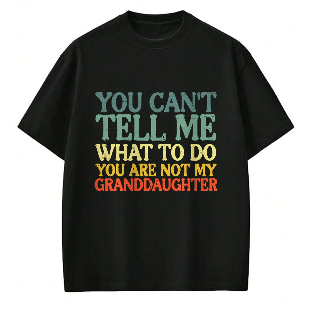 Best Grandma Shirt, Proud Grandma Unisex T-Shirt/Hoodie/Sweatshirt HLT00 - Cant Tell Me What To Do Granddaughter Funny Grandma Grandpa T-Shirt