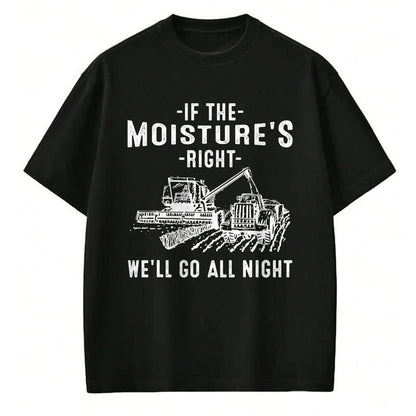 Best Farmer Life Shirt, Funny Farmer UnisexT-Shirt/Hoodie/Sweatshirt HLT00 - Cool If The Moisture's Right Farmer Gift Funny Farm Men T-Shirt (1)