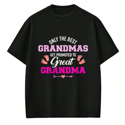 Best Grandma Shirt, Proud Grandma Unisex T-Shirt/Hoodie/Sweatshirt HLT00 - Only the best grandmas get promoted to great grandma T-Shirt (1)