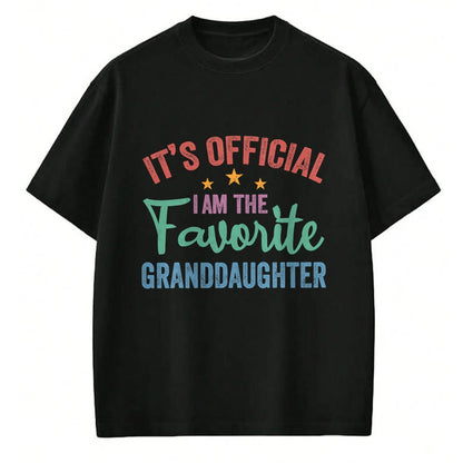 Best Grandma Shirt, Proud Grandma Unisex T-Shirt/Hoodie/Sweatshirt HLT00 - It's Official I'm The Favorite Granddaughter Funny Grandma T-Shirt